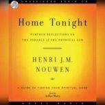 Home Tonight Further reflections on the parable of the prodigal son, Henri J.M. Nouwen