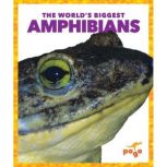 The World's Biggest Amphibians, Mari Schuh