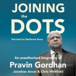 Joining the Dots An unauthorised biography of Pravin Gordhan, Jonathan Ancer
