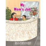 My Mom's Job, Margaret Leis Hanna