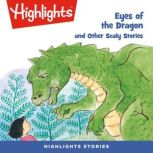 Eyes of the Dragon and Other Scaly Stories, Highlights for Children