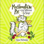 Marshmallow Pie The Cat Superstar On Stage, Clara Vulliamy