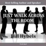 Just Walk Across the Room, Bill Hybels