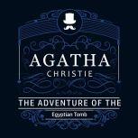 The Adventure of the Egyptian Tomb (Part of the Hercule Poirot Series), Agatha Christie