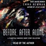 Before, After, Alone A Planetfall Universe short story collection, Emma Newman