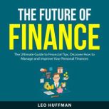 The Future of Finance, Leo Huffman