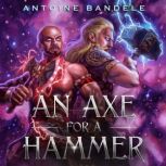 An Axe for a Hammer An Old Gods Story, Antoine Bandele