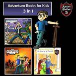 Adventure Books for Kids 3 Super Cool Stories for Kids in 1