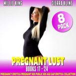Pregnant Lust 8-Pack : Books 17 - 24 (Pregnancy Erotica Pregnant Sex Public Sex Age Gap Erotica Collection), Millie King