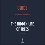 Guide to Peter Wohlleben's The Hidden Life of Trees by Instaread, Instaread