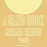 A Sand Book, Ariana Reines