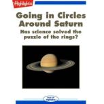 Going in Circles Around Saturn, Ken Croswell, Ph.D.