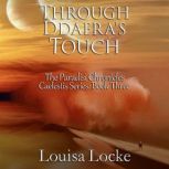 Through Ddaera's Touch Paradisi Chronicles, Louisa Locke