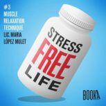 STRESS-FREE LIFE  #3, Maria Lopez Mulet