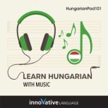 Learn Hungarian With Music, Innovative Language Learning LLC