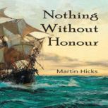 Nothing Without Honour, Martin Hicks