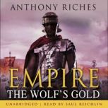 The Wolf's Gold:  Empire V, Anthony Riches