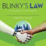 Blinky's Law A Future Fiction Novel, Martin Talks