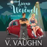 License to Werewolf Winter Valley Wolves Book 2, V. Vaughn