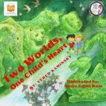 Two Worlds, One Child's Heart A true and exciting story about two children, two countries and one friendship