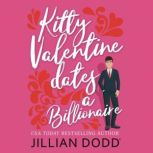 Kitty Valentine Dates a Billionaire, Jillian Dodd