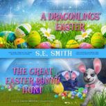 A Dragonlings' Easter and The Great Easter Bunny Hunt, S.E. Smith