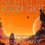The Battle of Victoria Crater - Part One, Jackson Allen