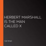 Herbert Marshall is The Man Called X, Carl Amari
