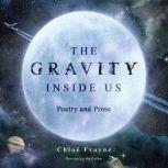 The Gravity Inside Us Poetry and Prose, Chloe Frayne