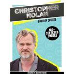 Christopher Nolan: Book Of Quotes (100+ Selected Quotes), Quotes Station
