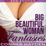 Big Beautiful Woman Fantasies BBW Erotica, Conner Hayden