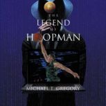 The Legend of Hoopman, Michael T. Gregory