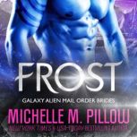 Frost A Qurilixen World Novella: Intergalactic Dating Agency, Michelle M. Pillow