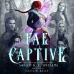 Fae Captive, Sarah K. L. Wilson