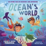 Ocean's World An Island Tale of Discovery and Adventure, Carlos PenaVega