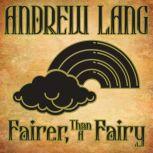 Fairer-Than-A-Fairy, Andrew Lang