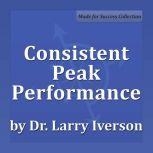 Consistent Peak Performance Practices of Professional Effectiveness, Dr. Larry Iverson Ph.D.