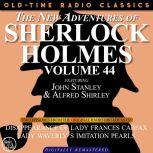 THE NEW ADVENTURES OF SHERLOCK HOLMES, VOLUME 44; EPISODE 1: THE DISAPPEARANCE OF LADY FRANCES CARFAX??EPISODE 2: LADY WEATHERLYS IMITATION PEARLS, Dennis Green