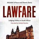 Lawfare Judging Politics in South Africa, Michelle le Roux