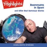 Roommates in Space and Other Real Astronaut Stories, Highlights for Children