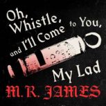 Oh Whistle and Ill Come to You, M.R. James