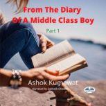 From The Diary Of A Middle Class Boy Part 1, Ashok Kumawat