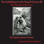 The Saddle Boys in the Grand Canyon The Hermit of the Cave, Captain James Carson