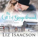 The Gift of Gingerbread Glover Family Saga & Christian Romance, Liz Isaacson