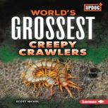 World's Grossest Creepy Crawlers, Scott Nickel