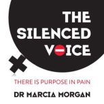The Silenced Voice, Dr. Marcia Morgan