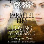 Parallel Lies and Loving Vengeance: The Ross Duology Two Book Box Set You think you know me..., Georgia Rose