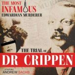 The Trial of Dr Crippen: The Most Famous English Murderer A gripping courtroom drama based on the original trial transcript, Mr Punch