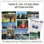 St. Croix US Virgin Island Exploring on horseback and with boats, Patricia L. Lawrence