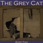 The Grey Cat, Barry Pain